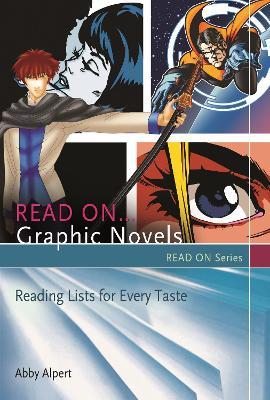 Read On…Graphic Novels: Reading Lists for Every Taste - Abby Alpert - cover