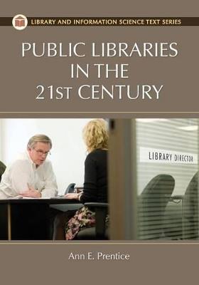 Public Libraries in the 21st Century - Ann E. Prentice - cover