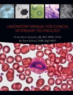 Laboratory Manual for Clinical Veterinary Technology - Oreta Marie Samples,M. Scott Echols - cover