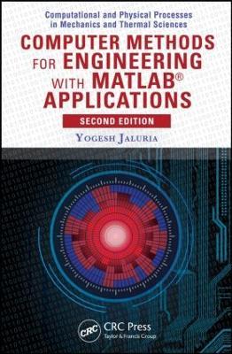 Computer Methods for Engineering with MATLAB® Applications - Yogesh Jaluria - cover