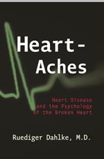 Heart-Aches: Heart Disease and the Psychology of the Broken Heart