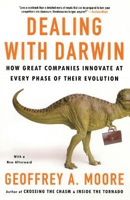 Dealing with Darwin: How Great Companies Innovate at Every Phase of Their Evolution - Geoffrey A. Moore - cover