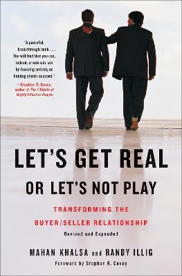 Let's Get Real Or Let's Not Play: Transforming the Buyer/Seller Relationship - Mahan Khalsa - cover