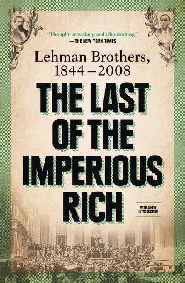 The Last of the Imperious Rich: Lehman Brothers, 1844-2008 - Peter Chapman - cover