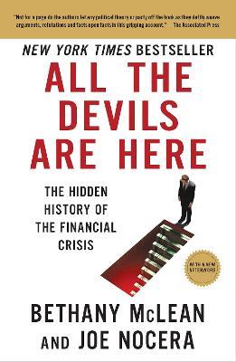 All the Devils Are Here: The Hidden History of the Financial Crisis - Bethany McLean,Joe Nocera - cover