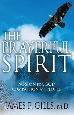 Prayerful Spirit, The - James P. Gills - cover