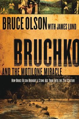 Bruchko And The Motilone Miracle - Bruce Olson - cover