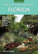 Florida Month-by-Month Gardening: What to Do Each Month to Have A Beautiful Garden All Year