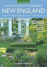 New England Month-by-Month Gardening: What to Do Each Month to Have a Beautiful Garden All Year