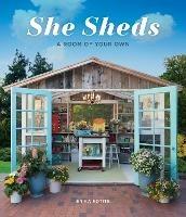 She Sheds: A Room of Your Own - Erika Kotite - cover