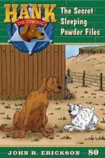 The Secret Sleeping Powder Files: Hank the Cowdog Book 80