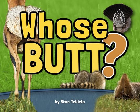 Whose Butt? - Stan Tekiela - ebook