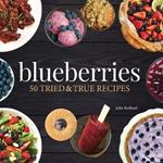 Blueberries: 50 Tried and True Recipes