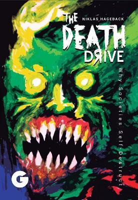 The Death Drive: Why Societies Self-Destruct - Niklas Hageback - cover