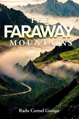 The Faraway Mountains - Radu Guiasu - cover