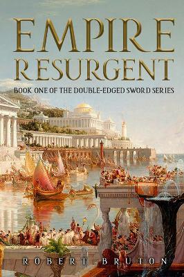 Empire Resurgent: Belisarius and the Reconquest of the West - Robert Bruton - cover