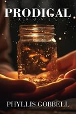 Prodigal: A Novel