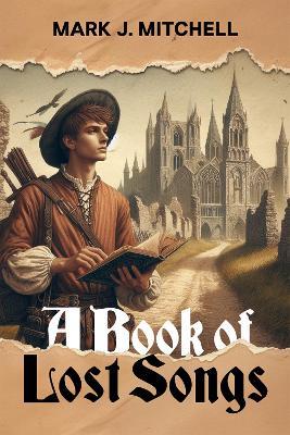 A Book of Lost Songs - Mark J. Mitchell - cover