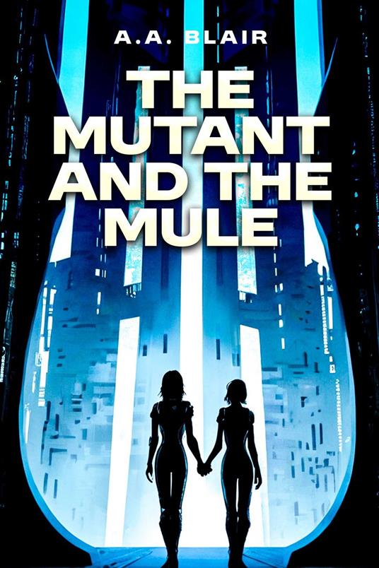 The Mutant and the Mule - Aaron Blair - ebook