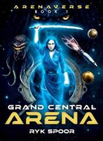 Grand Central Arena: Volume 1