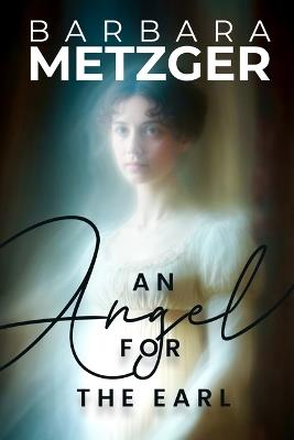 An Angel for the Earl - Barbara Metzger - cover