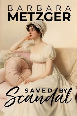 Saved by Scandal - Barbara Metzger - cover
