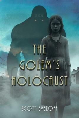 The Golem's Holocaust - Scott Eveloff - cover