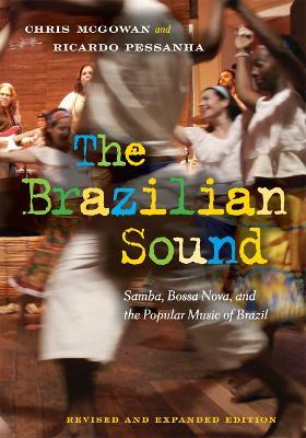 The Brazilian Sound: Samba, Bossa Nova, and the Popular Music of Brazil - Chris McGowan,Ricardo Pessanha - cover