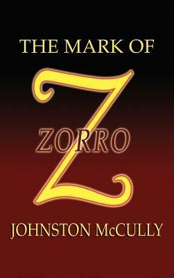 The Mark of Zorro - Johnston D McCulley - cover