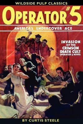 Operator #5: Invasion of the Crimson Death Cult - Curtis Steele - cover