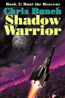 The Shadow Warrior, Book 2: Hunt the Heavens - Chris Bunch - cover