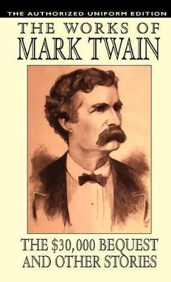 The $30,000 Bequest and Other Stories: The Authorized Uniform Edition - Mark Twain - cover