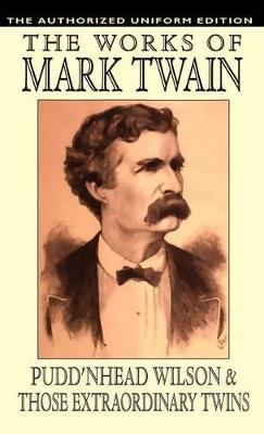 Pudd'nhead Wilson and Those Extraordinary Twins: The Authorized Uniform Edition - Mark Twain - cover