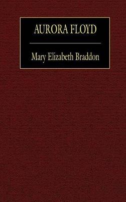 Aurora Floyd - Mary Elizabeth Braddon - cover