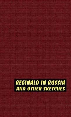 Reginald in Russia and Other Sketches - Saki,H H Munro - cover