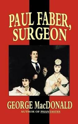 Paul Faber, Surgeon - George MacDonald - cover