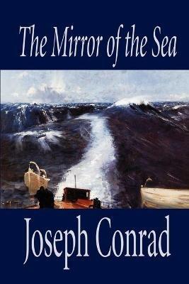 The Mirror of the Sea by Joseph Conrad, Fiction - Joseph Conrad - cover