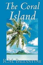 The Coral Island by R.M. Ballantyne, Fiction, Literary, Action & Adventure