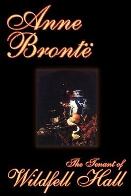 The Tenant of Wildfell Hall by Anne Bronte, Fiction, Classics - Anne Bronte - cover