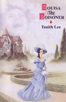 Louisa the Poisoner - Tanith Lee - cover