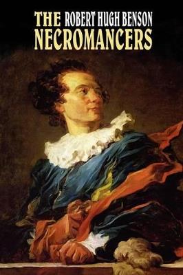 The Necromancers - Robert Hugh Benson - cover