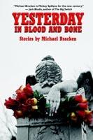 Yesterday in Blood and Bone - Michael Bracken - cover