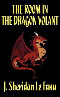 The Room in the Dragon Volant - Joseph Sheridan Le Fanu - cover