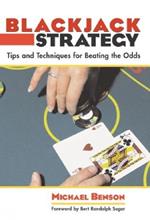 Blackjack Strategy: Tips And Techniques For Beating The Odds