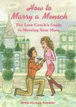 How to Marry a Mensch: The Love Coach's Guide to Finding Your Mate