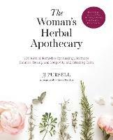 The Woman's Herbal Apothecary: 200 Natural Remedies for Healing, Hormone Balance, Beauty and Longevity, and Creating Calm - JJ Pursell - cover