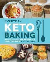 Everyday Keto Baking: Healthy Low-Carb Recipes for Every Occasion - Erica Kerwien - cover