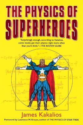 The Physics of Superheroes - James Kakalios - cover