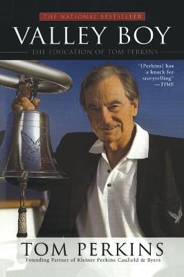 Valley Boy: The Education of Tom Perkins - Tom Perkins - cover