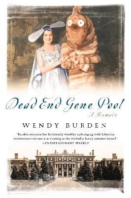 Dead End Gene Pool: A Memoir - Wendy Burden - cover